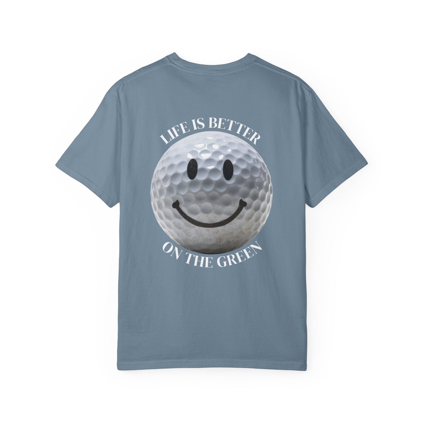 "Life is Better on the Green" Tee