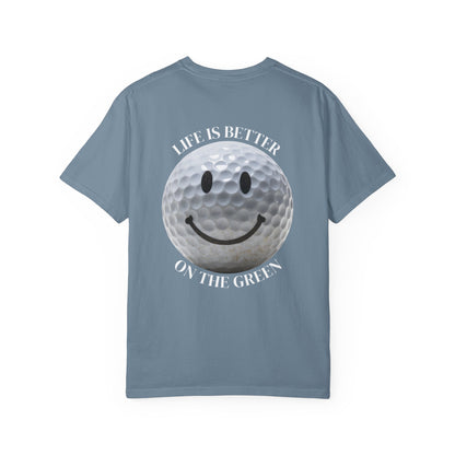 "Life is Better on the Green" Tee